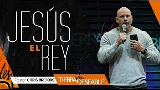 JESÚS EL REY | PS. CHRIS BROOKS | 09 DE JUNIO DEL 2019