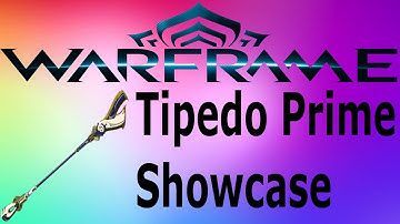 Warframe Tipedo Prime Unseen Yet Powerful
