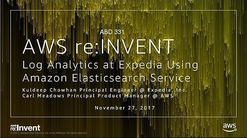 AWS re:Invent 2017: Log Analytics at Expedia Using Amazon Elasticsearch Service (ABD331)