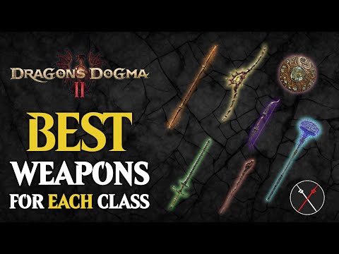 Dragons Dogma 2 Best Weapons For Every Class & Their Locations