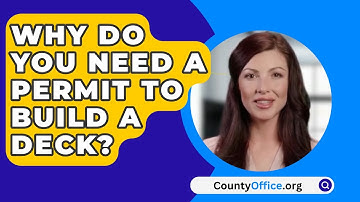 Why Do You Need A Permit To Build A Deck? - CountyOffice.org