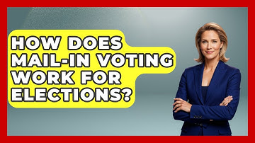 How Does Mail-in Voting Work For Elections? - First Time Voter Expert