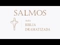 19  SALMOS   AUDIO BIBLIA DRAMATIZADA   NUEVA TRADUCCIÓN VIVIENTE