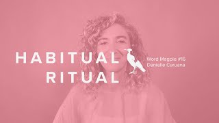 Danielle Caruana - HABITUAL RITUAL - Word Magpie Series, Episode #16 Wealth