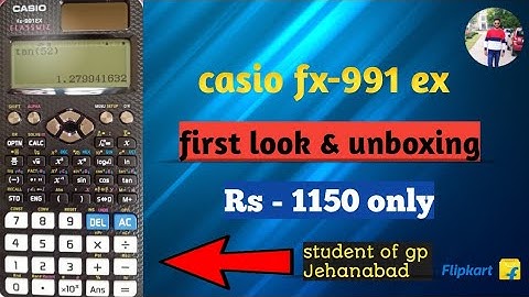 casio fx-991 Ex | unboxing & first look | by Flipkart | rs - 1150 only