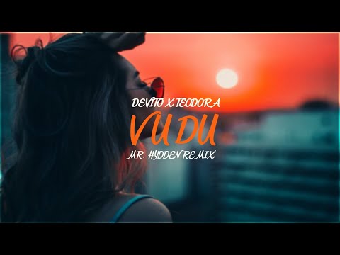 DEVITO X TEODORA – VUDU (MR. HYDDEN REMIX)