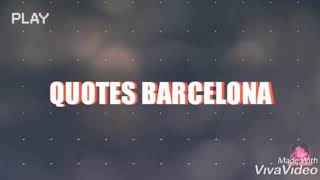 Quotes #part 1 ||versi barcelona fc
