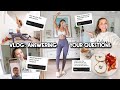 VLOG + Q&A | AM I ALWAYS PRODUCTIVE? FITNESS GOALS, ANXIETY, RELATIONSHIPS.
