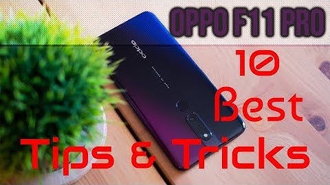 Oppo F11 Pro Best Tricks and Tips