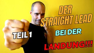 Schritt 5: Der Jeet Kune Do Straight Lead und die Landung des vorderen Fußes (Teil 1)