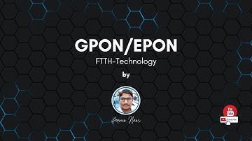 GPON Technology Fundamentals | PON Concept | GPON Architecture and Principles | Triple Play Services