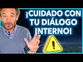 Cuidado con tu diálogo interno!!