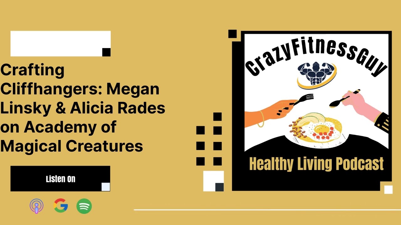 CrazyFitnessGuy Healthy Living Podcast - Crafting Cliffhangers: Megan Linsky & Alicia Rades on...