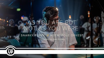 Snarky Puppy & Metropole Orkest - As You Are But Not As You Were (cond. Jules Buckley)