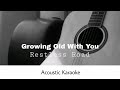 Restless Road - Growing Old With You (Acoustic Karaoke)