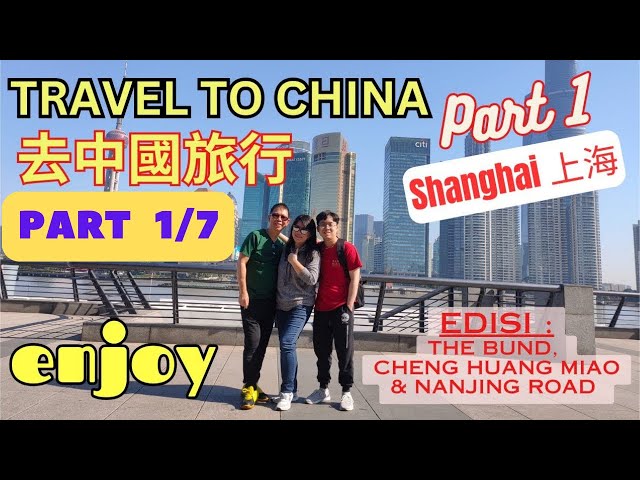 Travel To China Part 1 Edisi Shanghai #The Bund #Cheng Huang Miao #Nanjing Road class=