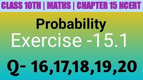 Class 10 Maths | Chapter 15 | Probability | EX 15.1 Q 16,17,18,19,20 | NCERT | CBSE