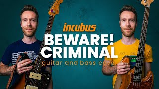 Incubus - BEWARE! CRIMINAL (guitar and bass cover)