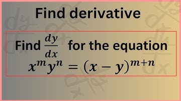 Mastering Logarithmic Differentiation [𝑥^𝑚 𝑦^𝑛=(𝑥−𝑦)^(𝑚+𝑛)] Step-by-Step Guide