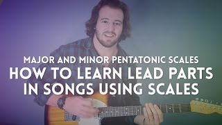 Guitar Lesson: How to Learn Lead Parts in Songs Using Scales chords