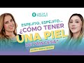 Cmo tener una piel de princesa con la dra jessica vzquez  las 3 rs  ep120