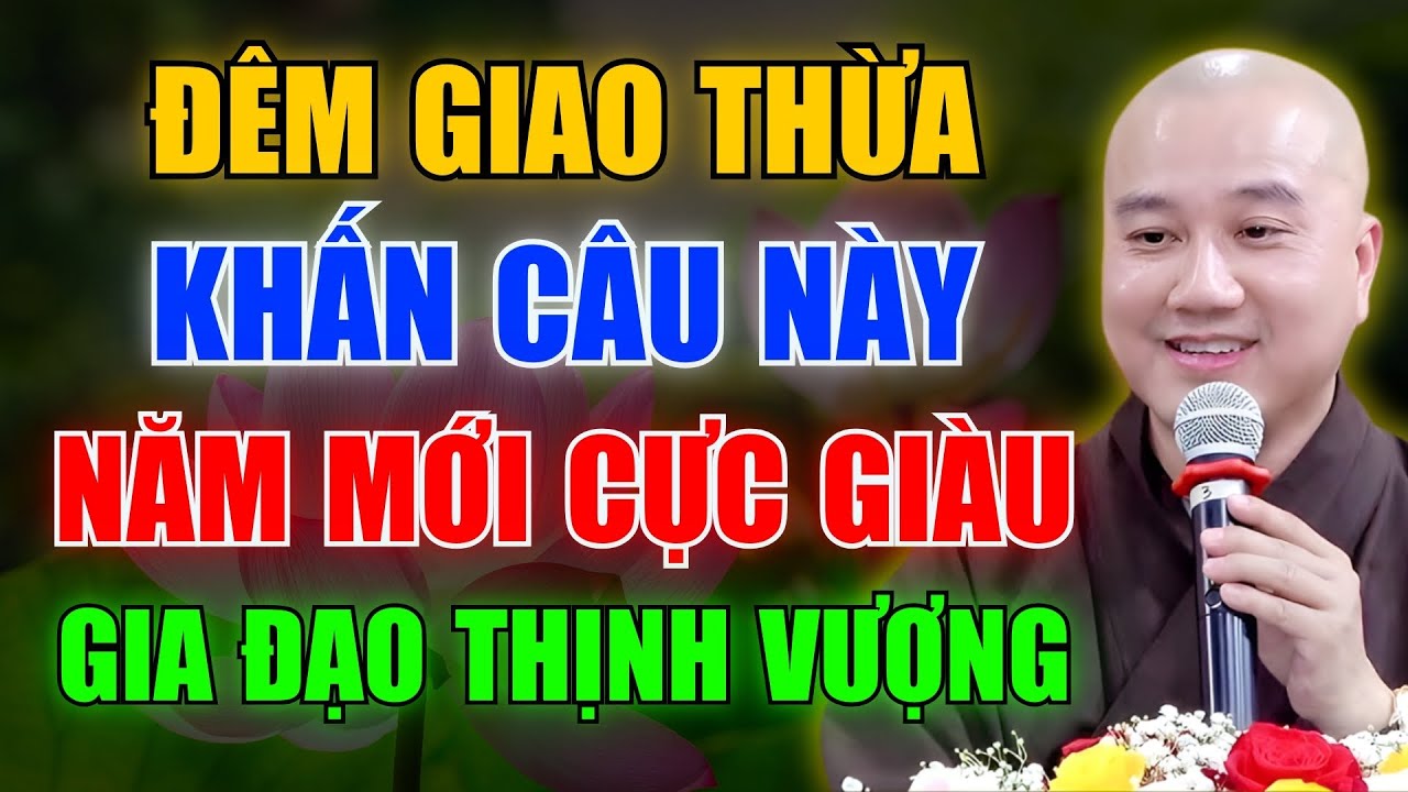 ĐÊM GIAO THỪA KHẤN ĐÚNG, PHÚC MỞ – LỘC Ở LẠI CẢ NĂM | Thích Pháp Hòa