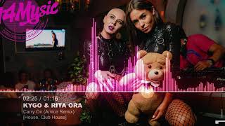 🔥 Kygo & Rita Ora - Carry On (Amice Remix) [House, Club House]
