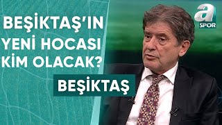 Beşiktaş'ın Yeni Teknik Direktörü Kim Olacak? Güvenç Kurtar Değerlendirdi / A Spor / Spor Gündemi