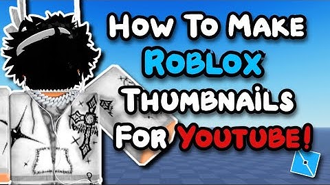 How To Make ROBLOX Thumbnails For Youtube! - 2025 (Roblox Studio)