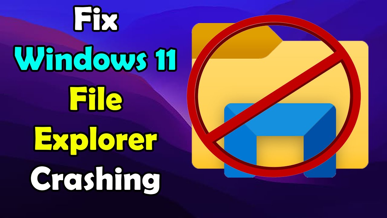 how to Fix Windows 11 File Explorer Crashing YouTube