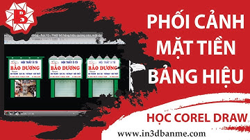 [Corel Quảng Cáo Bảng Hiệu] - Bài 13 - Thiết kế bảng hiệu quảng cáo, mặt dựng Alu 3D