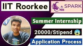 IIT Roorkee SPARK Internship 2023?| IIT Summer Internship 2023 | Application Process | Eligibility☑️