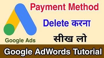 google Ads me payment method delete kaise kare