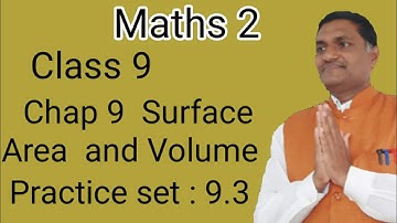 #Bhilanesir Maths 2 ; Class 9th ; Chap 9  Surface Area and Volume ; Practice set : 9.3