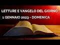 Letture e Vangelo del giorno - 1 Gennaio 2023 Audio letture della Parola Vangelo di oggi