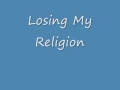 R.E.M Losing My Religion
