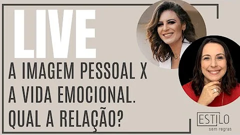 LIVE - Imagem pessoal x Vida emocional com Roberta...