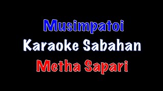 Musimpatoi - Metha Sapari | Karaoke Sabahan