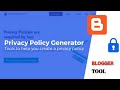 How To Create A Privacy Policy Generator Tool In Blogger | Blogger Tools