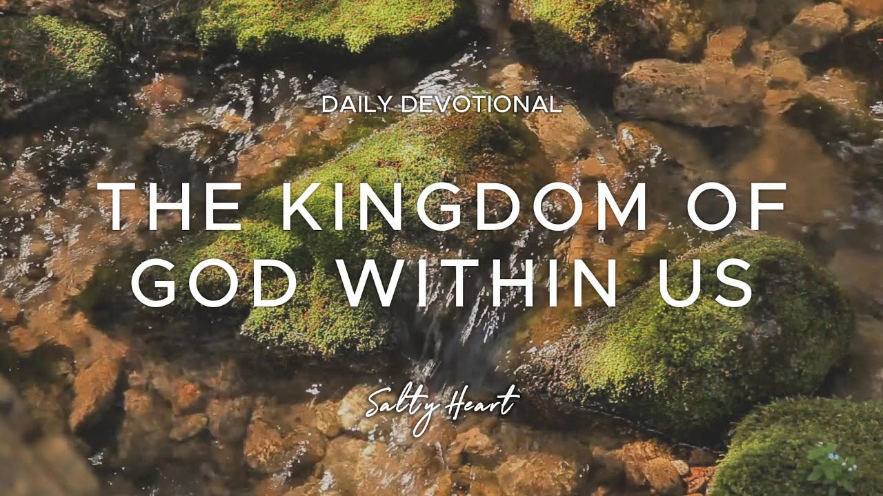 The Kingdom of God is Within Us | Luke 