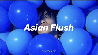 Nuit Incolore - Asian Flush