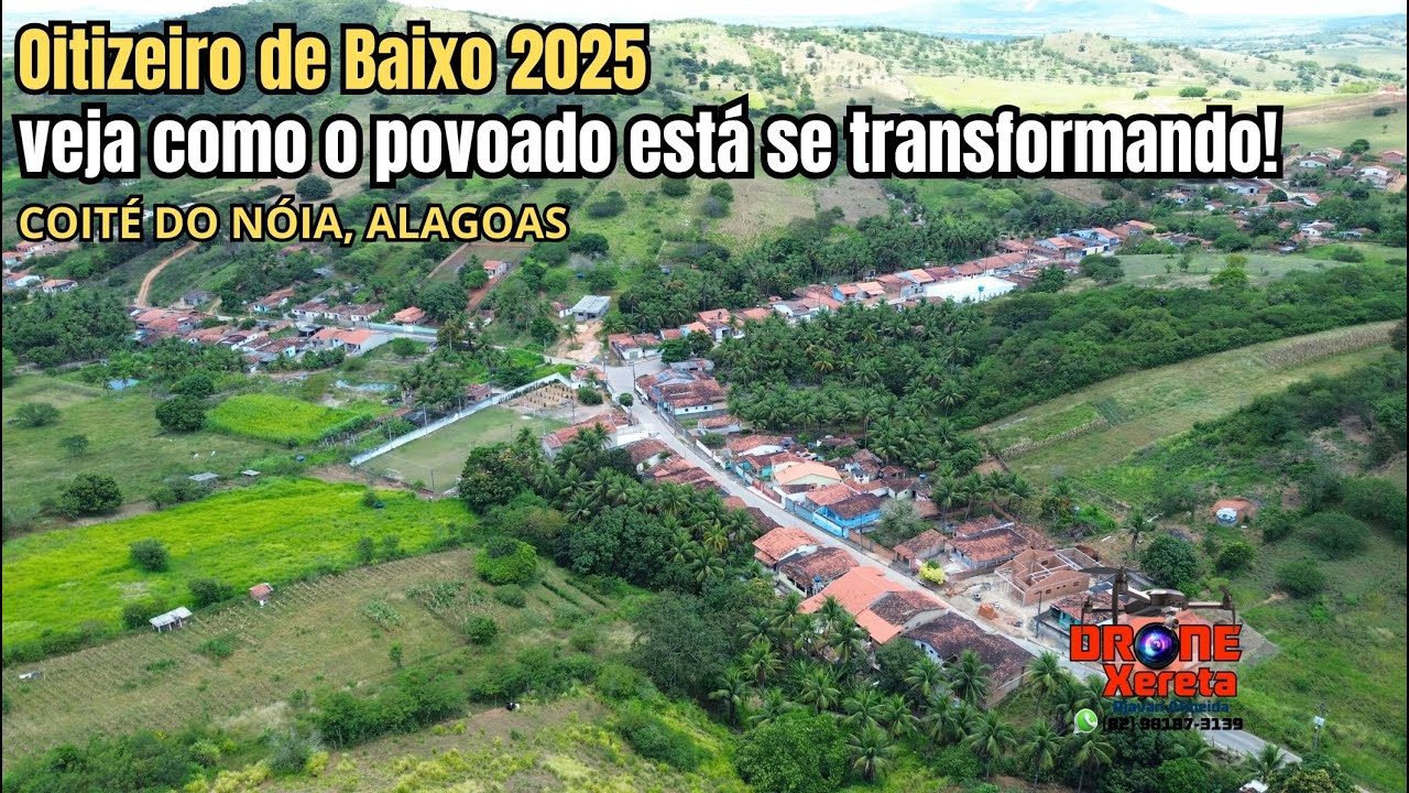 Oitizeiro de Baixo 2025: veja como o povoado está se transformando! COITÉ DO NÓIA, ALAGOAS.