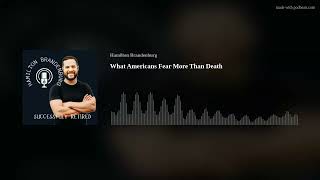 What Americans Fear More Than Death