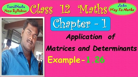 12th Maths/Example-1.26/Application of Matrices & Determinants /TamilNadu Syllabus /John Maths