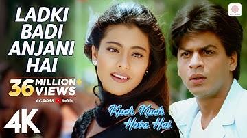 Ladki Badi Anjani Hai : Kuch Kuch Hota Hai | Shah Rukh Khan, Kajol | Kumar Sanu | Alka Yagnik | 4K