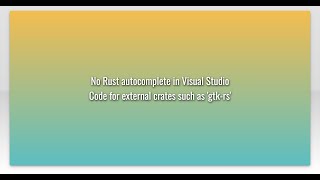 No Rust autocomplete in Visual Studio Code for external crates such as 'gtk-rs'