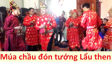 Múa chầu đón tướng Lẩu then Nùng (Vân Thủy, Chi Lăng) ; then lạng sơn | Tiên Sinh 2