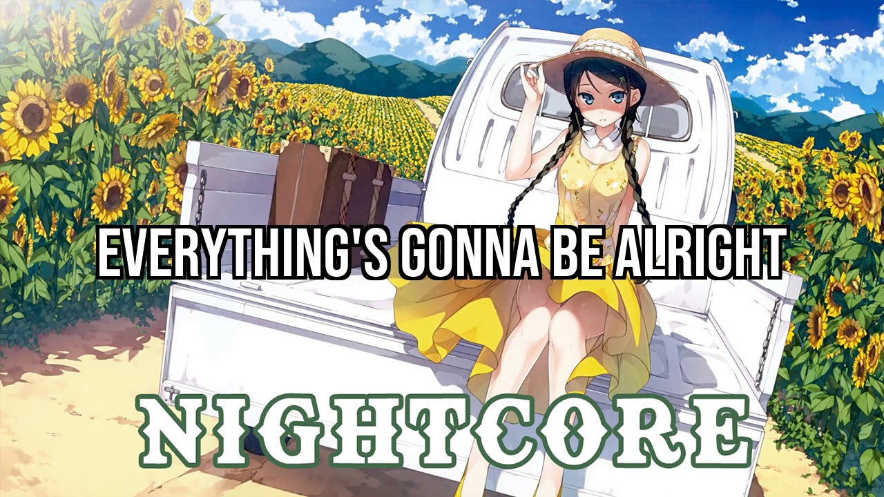 (NIGHTCORE) Everything's Gonna Be Alright - David Lee Murphy, Kenny Chesney
