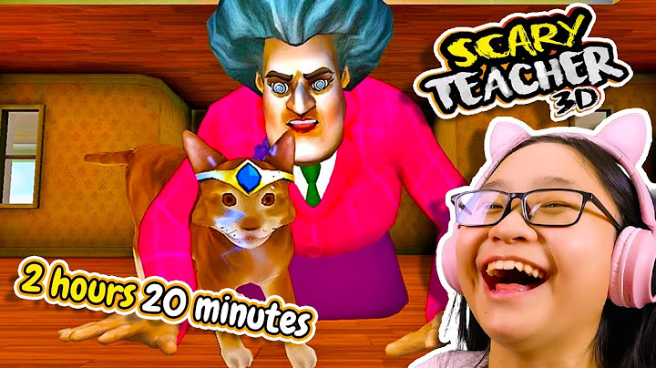 I Played Scary Teacher 3D again for 2 Hours 20 Minutes! (SUPERCUT PART 2)
