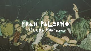 Fran Palermo ~ Yellow Man  [Live]